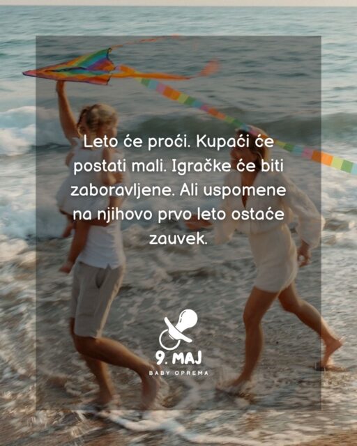 Uživajte u trenutku sa najdražima, jednog dana će to biti uspomene. 🪁